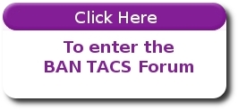 Enter BAN TACS Forum Here
